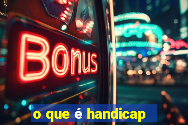 o que é handicap - 1.5